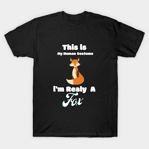 This is My Human Costume I'm Really a Fox T-Shirt by FalconPod